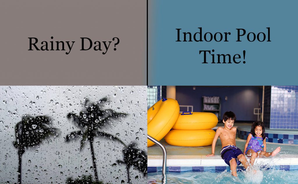 Rainy Day/Indoor Pool Time